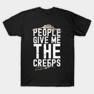 People Give Me The Creeps T-Shirt